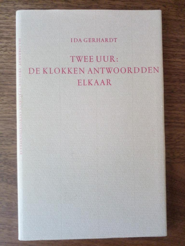 Twee uur: de klokken antwoordden elkaar - Ida Gerhardt, Gelezen, Ophalen of Verzenden, Ida Gerhardt, Eén auteur