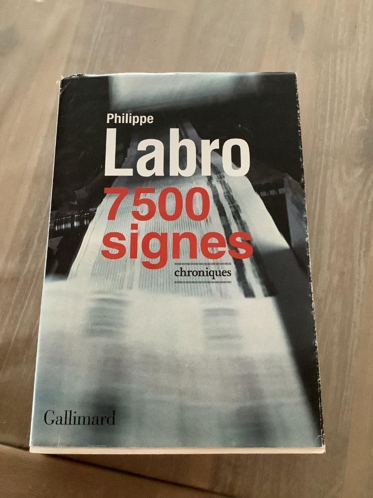 Livre 7500 signes chroniques Philippe Labro, Enlèvement ou Envoi, Utilisé, Philippe Labro