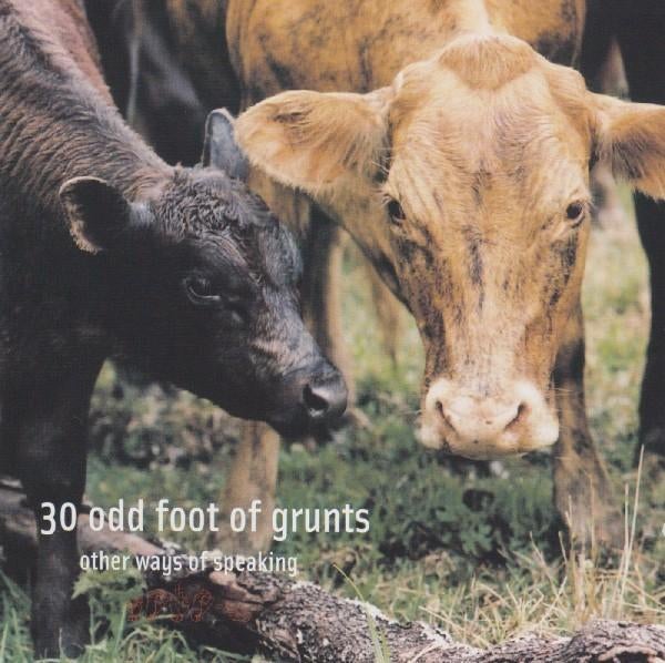 474 - 30 ODD FOOT OF GRUNTS - OTHER WAYS OF SPEAKING - NIEUW, Verzenden, Nieuw in verpakking