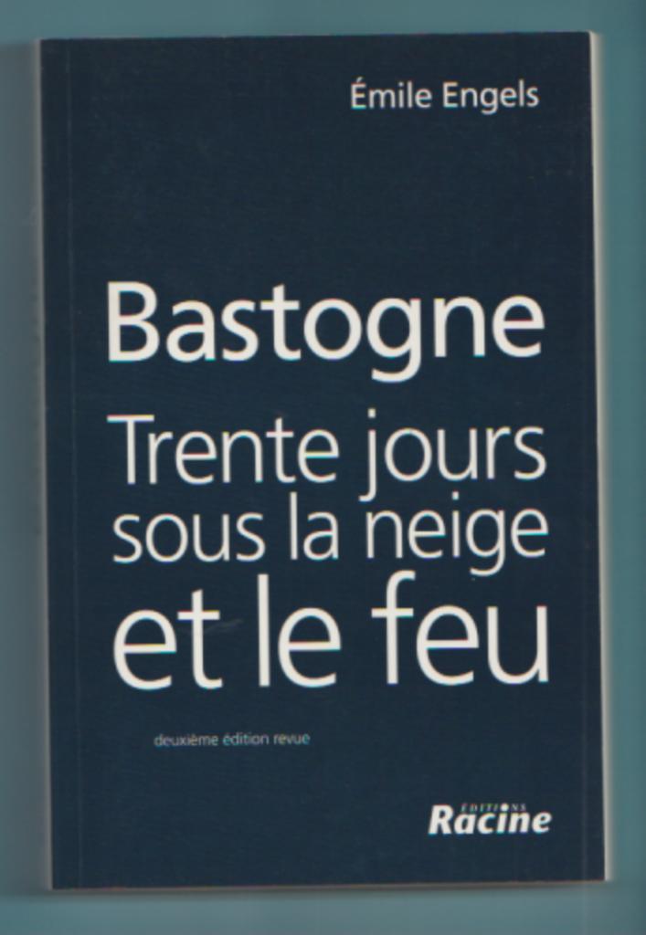 Bastogne trente jours sous la neige et le feu., Enlèvement ou Envoi, Deuxième Guerre mondiale, Utilisé, Armée de terre