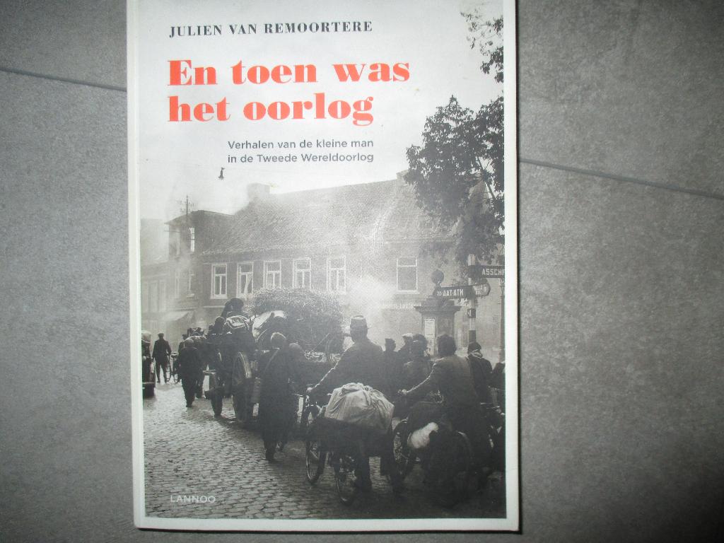 En toen was het oorlog 1940 (Julien Van Remoortere), Boeken, Ophalen of Verzenden, Tweede Wereldoorlog, Nieuw