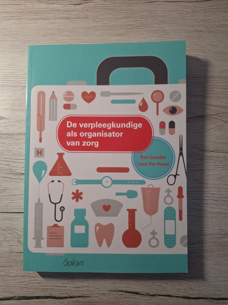 De verpleegkundige als organisator van zorg, rec editie, vro, Boeken, Ophalen, Bart Geurden; Lieve van Hemel