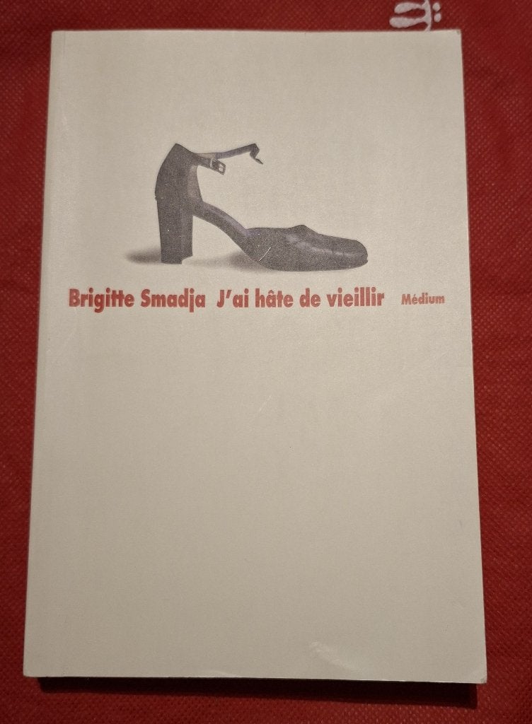 J'ai hâte de vieillir - Brigitte Smadja, Enlèvement ou Envoi, Comme neuf, Brigitte Smadja, Fiction
