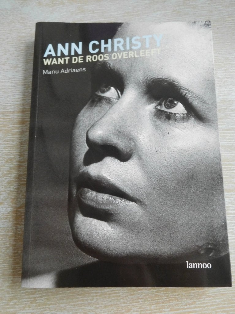 Ann Christy, want de roos overleeft, Ophalen of Verzenden