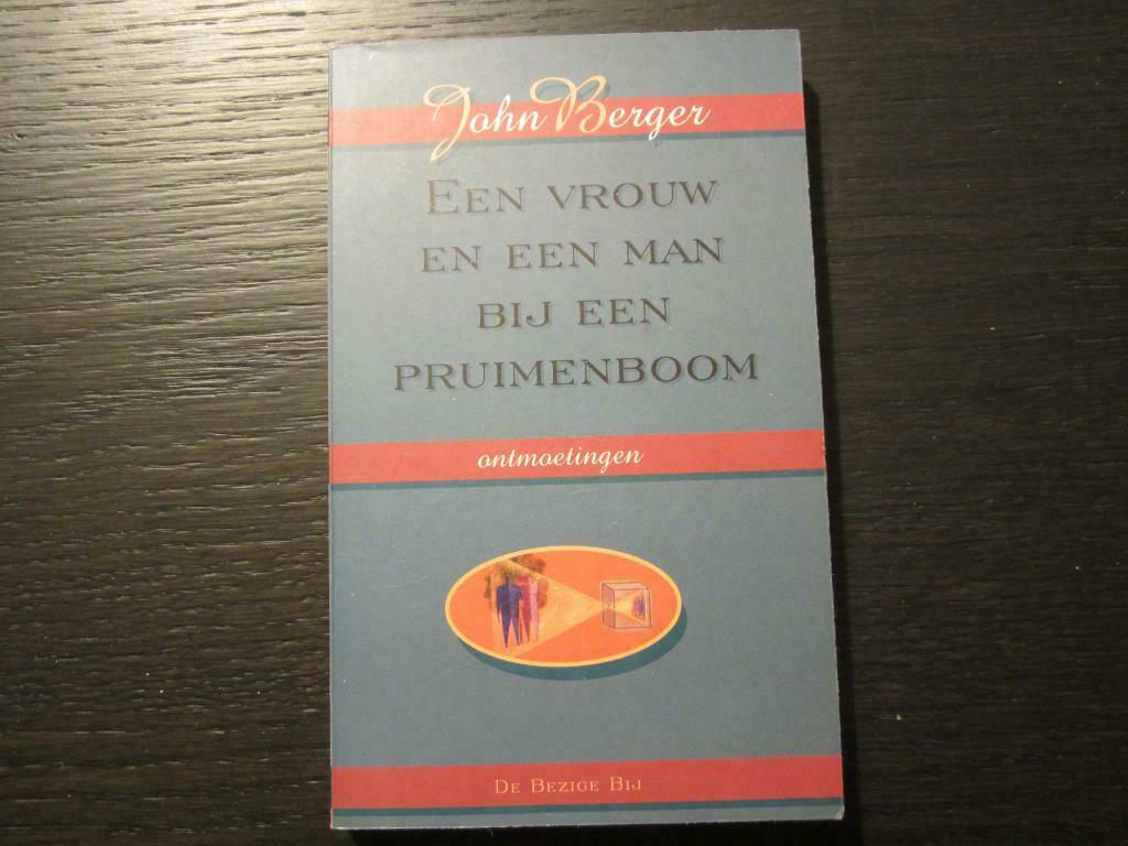 Een vrouw en een man bij een pruimenboom  -John Berger-, Boeken, Ophalen of Verzenden