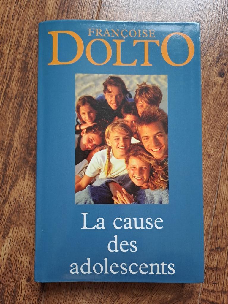 Françoise Dolto La cause des adolescents, Enlèvement ou Envoi, Comme neuf, Psychologie du développement, Françoise Dolto