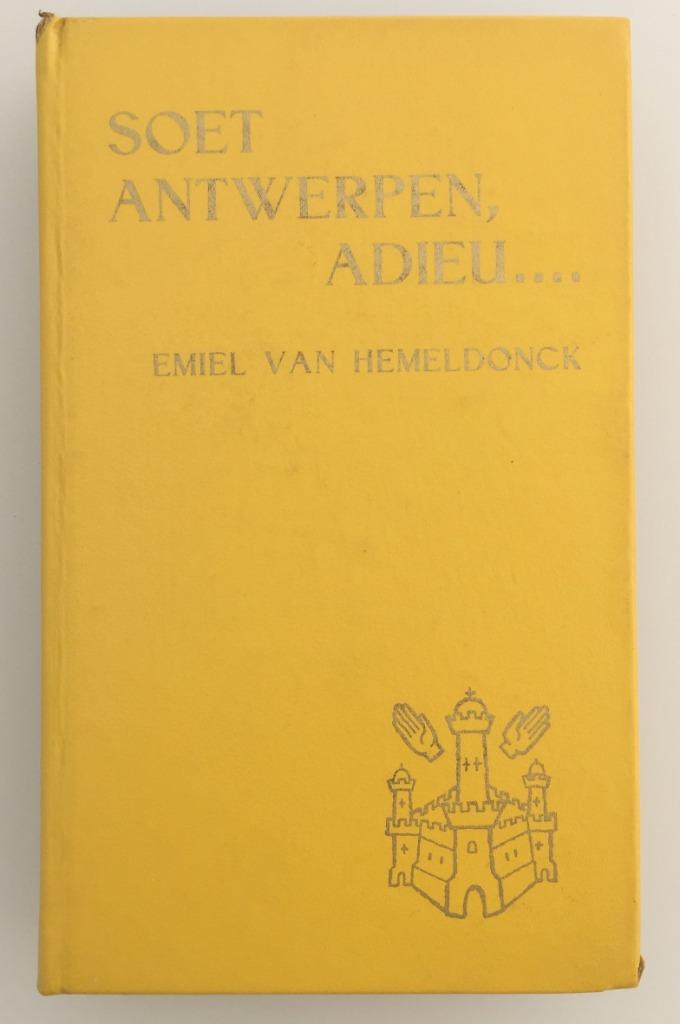 Soet Antwerpen adieu..., Livres, Histoire & Politique, Enlèvement ou Envoi