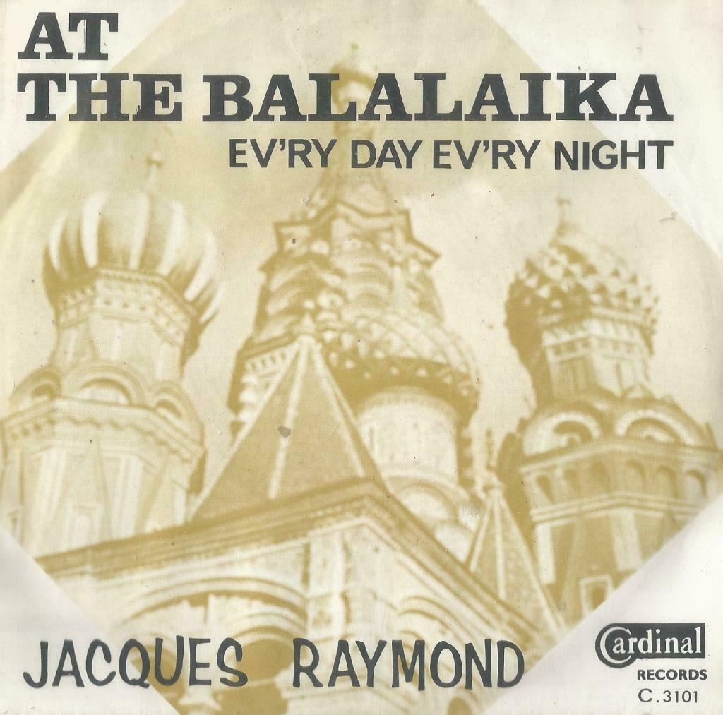 Jacques Raymond – At the Balalaika / Every day every night –, Enlèvement ou Envoi, Utilisé, En néerlandais