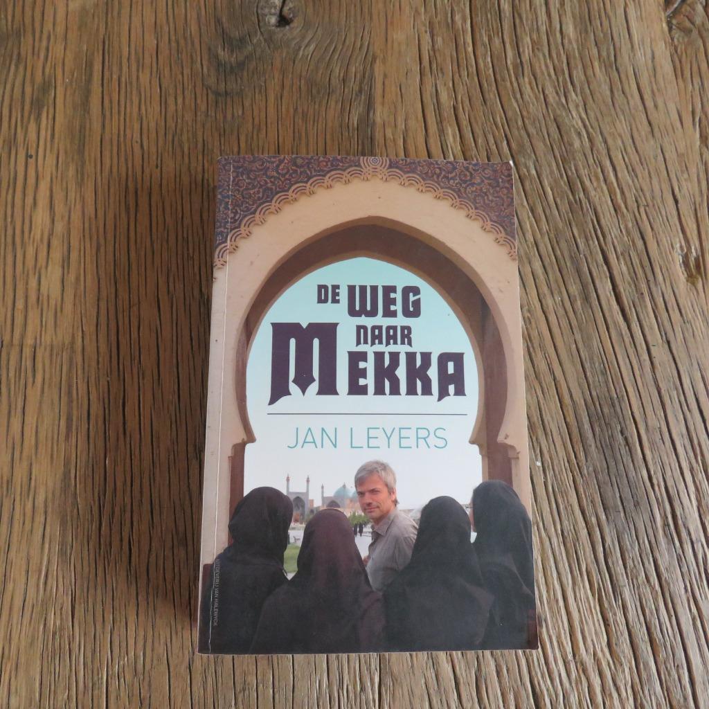 De weg naar Mekka Jan Leyers, Ophalen of Verzenden