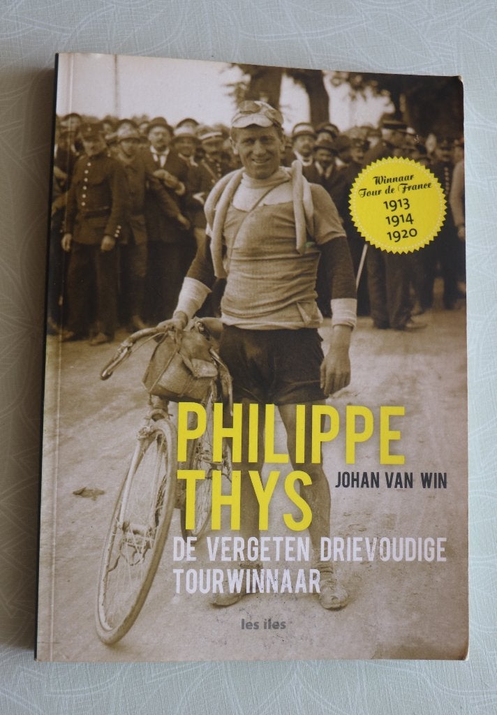 Pilippe Thys - De vergeten drievoudige Tourwinnaar, Lopen en Fietsen, Johan Van Win, Ophalen, Gelezen