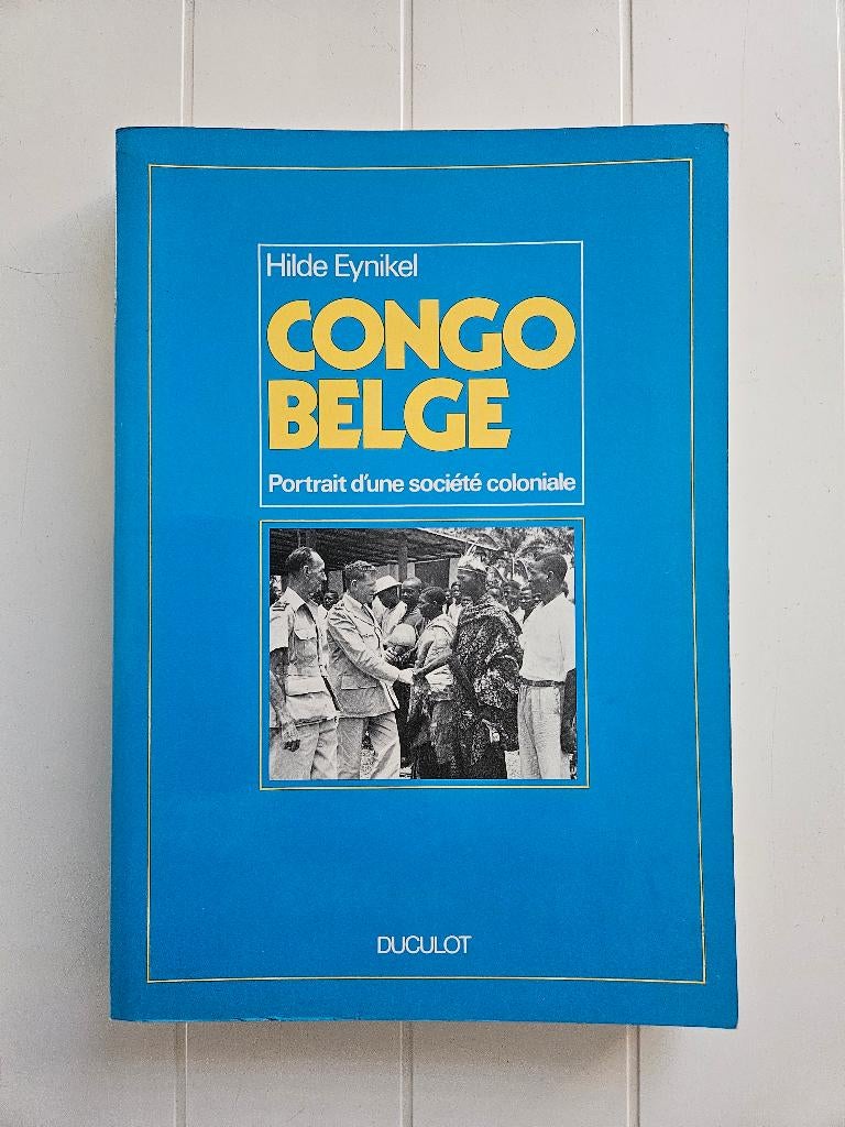 Belgisch Congo: Portret van een koloniale samenleving, Ophalen of Verzenden, Gelezen, Hilde Eynikel