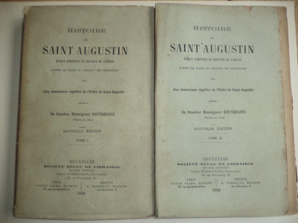 1892 Histoire de Saint Augustin 2 TOMES à Mgr. Doutreloux, Enlèvement ou Envoi