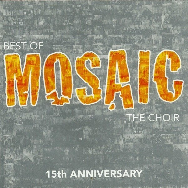 VENTE DE CD Mosaic-Best Of Mosaic : The Choir (15th Ann), Envoi, Gospel