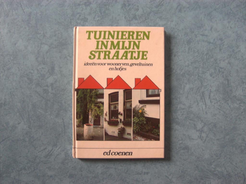 Tuinieren in mijn straatje., Boeken, Wonen en Tuinieren, Ophalen, Zo goed als nieuw, E.d. coenen, Tuinontwerpen