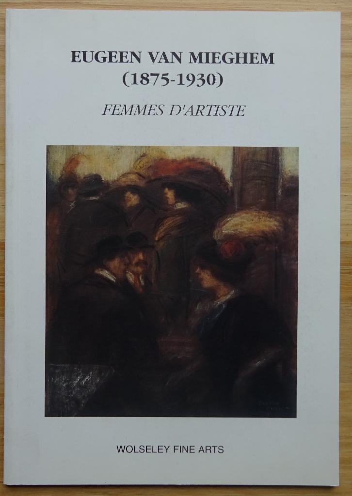 Eugeen Van Mieghem, Femmes d'artiste, Wolseley Arts, 1998, Boeken, Ophalen of Verzenden, Zo goed als nieuw, Schilder- en Tekenkunst