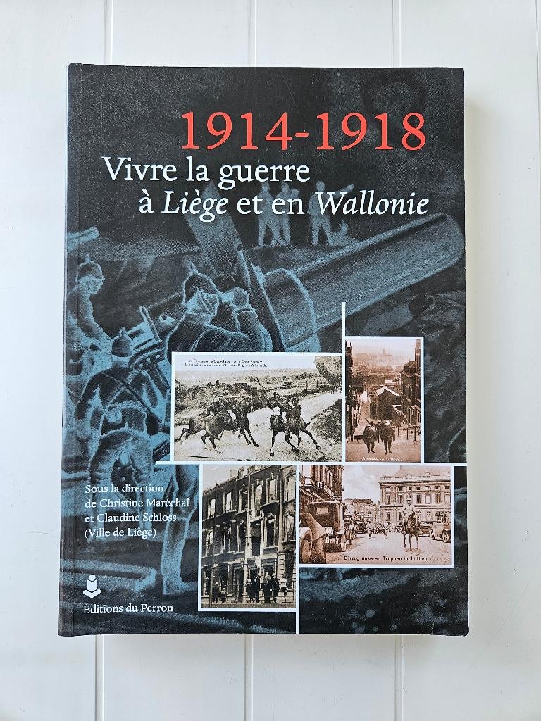 1914-1918 De oorlog beleven in Luik en Wallonië, Christine Maréchal, Ophalen of Verzenden, Zo goed als nieuw, Voor 1940
