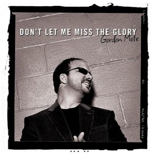CD EN VENTE GORDON MOTE-Ne me laissez pas manquer la gloire, Envoi, Gospel