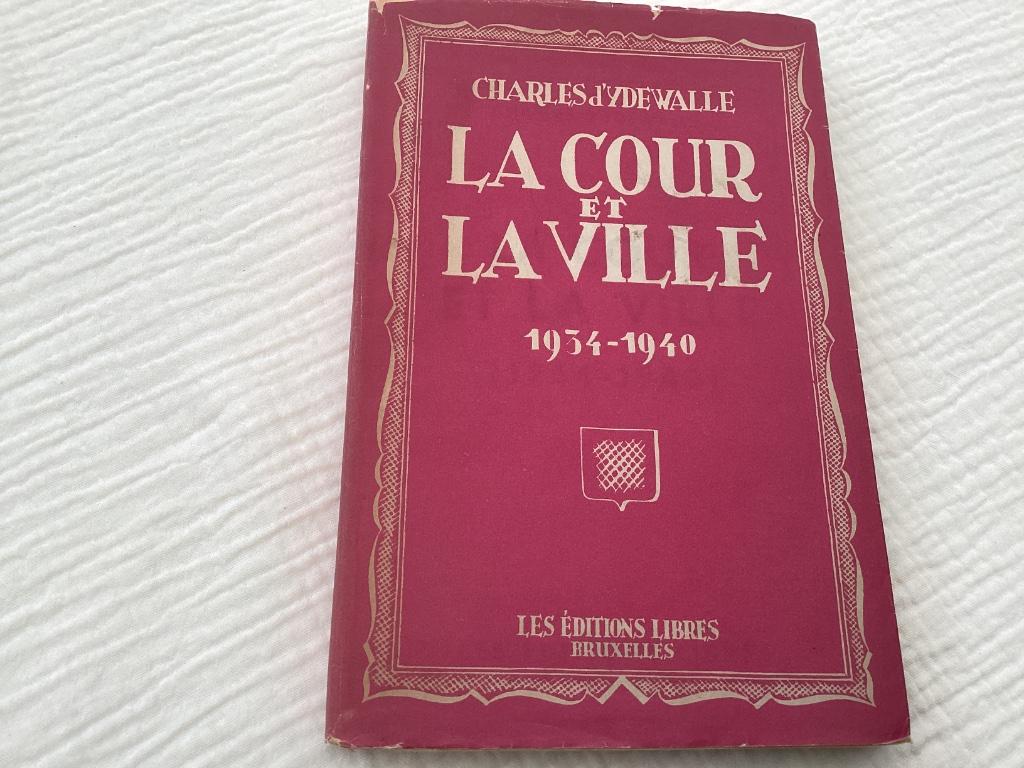 La COUR et la VILLE. 1934-1940. Charles d’Ydewalle, Enlèvement ou Envoi