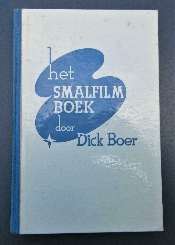 Must have boek "Het smalfilmboek door Dick Boer" (1957), Livres, Photographie et Cinéma, Utilisé, Dick Boer, Enlèvement ou Envoi
