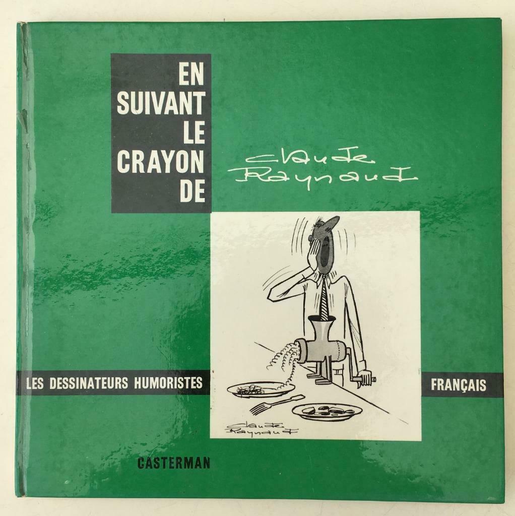 En Suivant le Crayon de Claude Raynaud - Casterman 1964, Enlèvement ou Envoi, Utilisé, Peinture et dessin