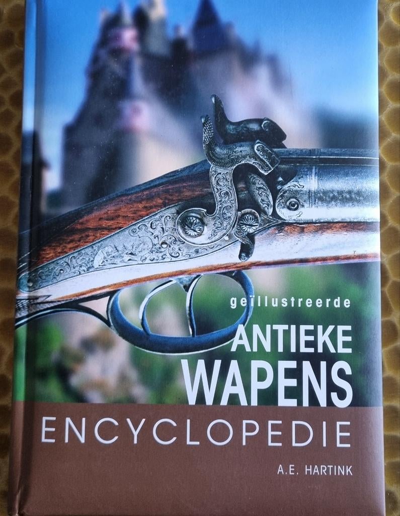 A.E. Hartink - Encyclopédie illustrée des armes anciennes, Livres, Guerre & Militaire, Enlèvement ou Envoi