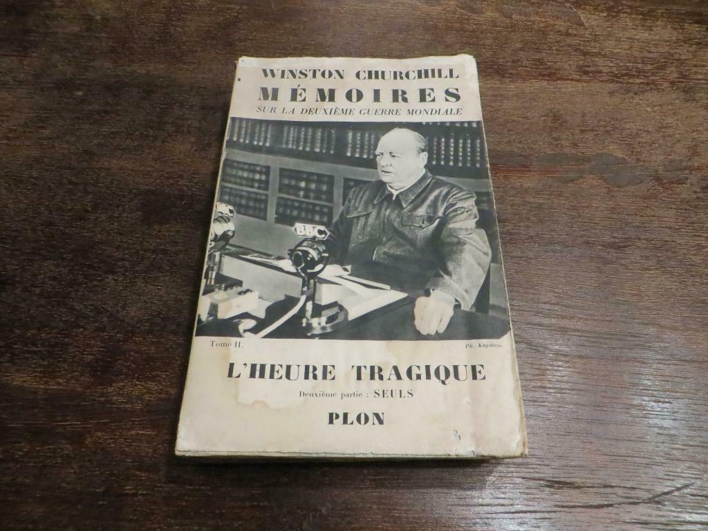 WISTON CHURCHILL ME'MOIRES`` L'Heure Tragique`` de 1949, Enlèvement ou Envoi, Général, Deuxième Guerre mondiale, PLON