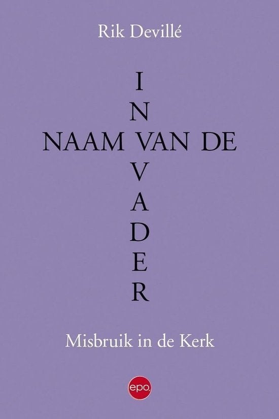 boek: in de naam vd vader-misbruik in de kerk/Rik Devillé, Boeken, Godsdienst en Theologie, Ophalen of Verzenden, Zo goed als nieuw