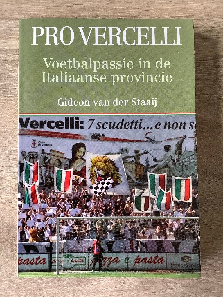 Pro Vercelli - Voetbalpassie in de Italiaanse provincie, Ophalen of Verzenden, Zo goed als nieuw, Balsport, Gideon van der Staaij