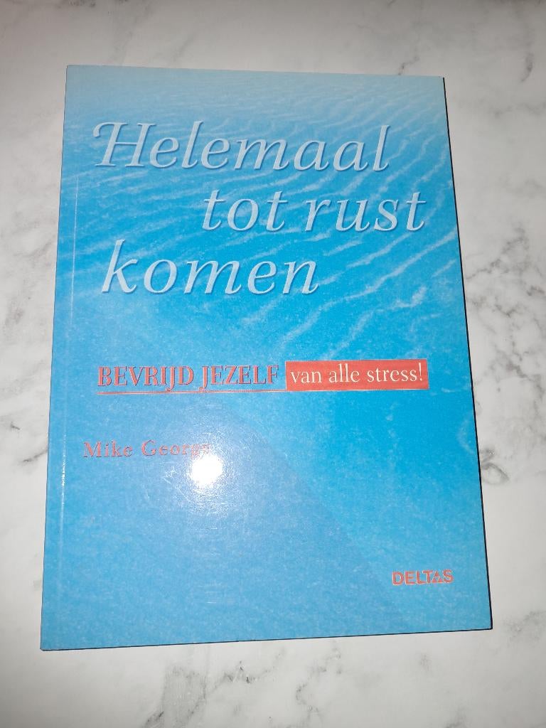 Helemaal tot rust komen - Mike George, Boeken, Esoterie en Spiritualiteit, Nieuw, Achtergrond en Informatie, Spiritualiteit algemeen