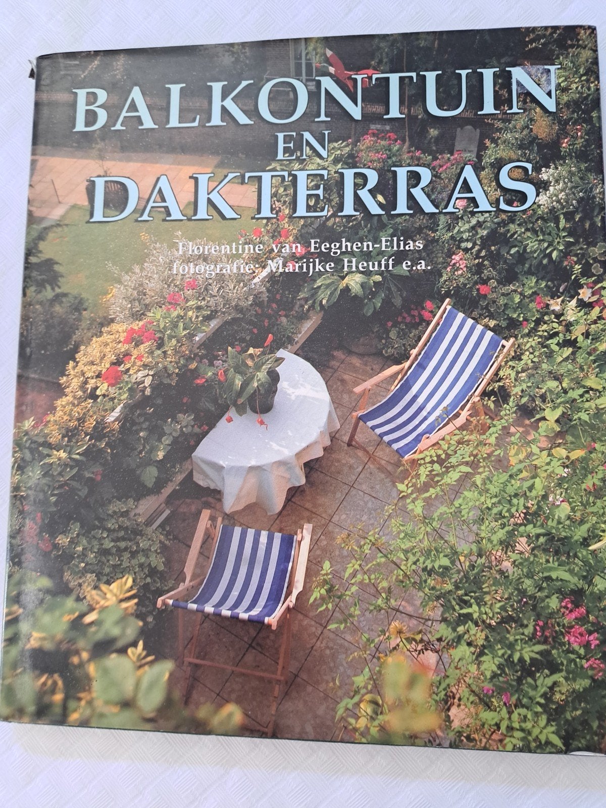 F. van Eeghen-Elias - Balkontuinen en dakterrassen, Boeken, Natuur, Ophalen of Verzenden, F. van Eeghen-Elias