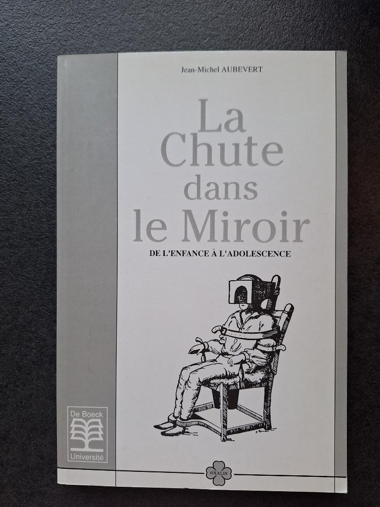 La chute dans le miroir - JM Aubevert - De Boeck, Neuf, Enlèvement ou Envoi, Psychologie du développement, JM Aubevert