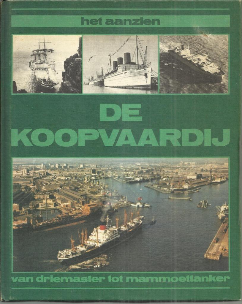 DE KOOPVAARDIJ - VAN DRIEMASTER TOT MAMMOETTANKER, Ophalen of Verzenden, Gebruikt, Boek of Tijdschrift
