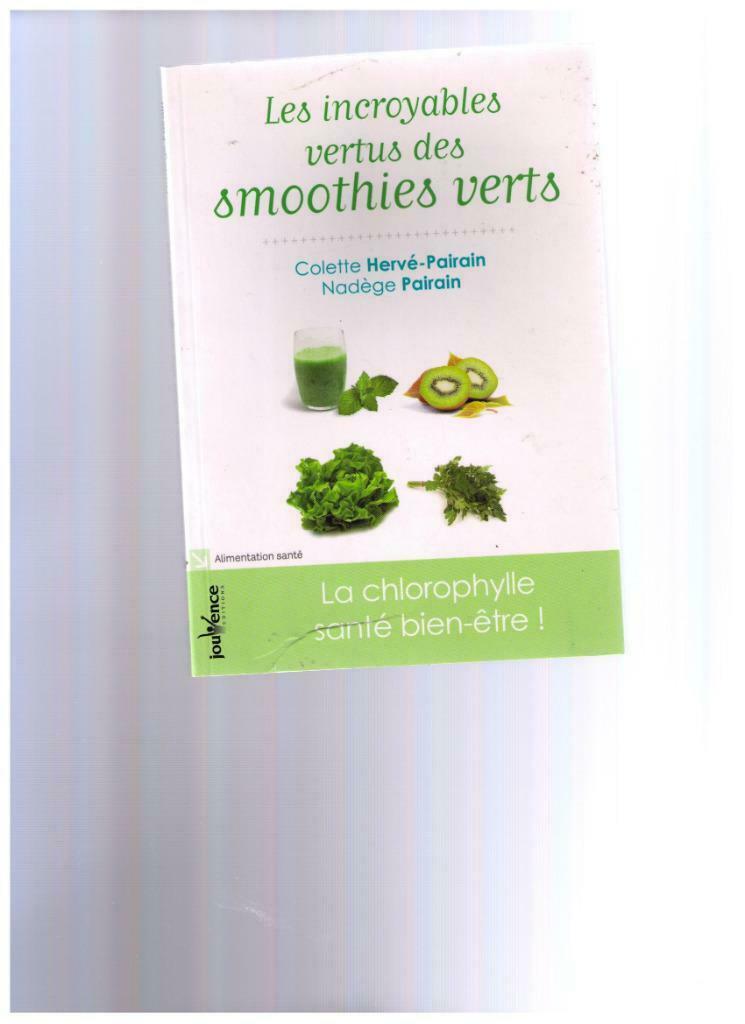 De ongelooflijke deugden van GREEN SMOOTHIES - 2013, Boeken, Kruiden en Alternatief, Ophalen of Verzenden, Zo goed als nieuw, Colette Hervé-Pairain & N