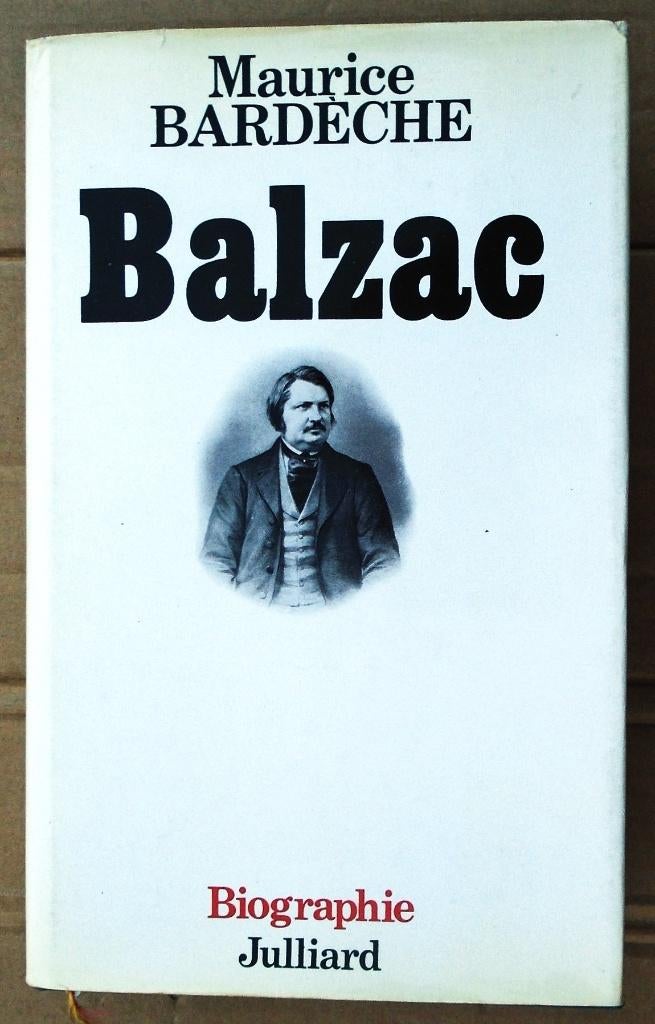 Balzac [biographie] - 1980 - Maurice Bardèche (1907—1998), Enlèvement ou Envoi, Autre, Utilisé, Maurice Bardèche (1907—1998)