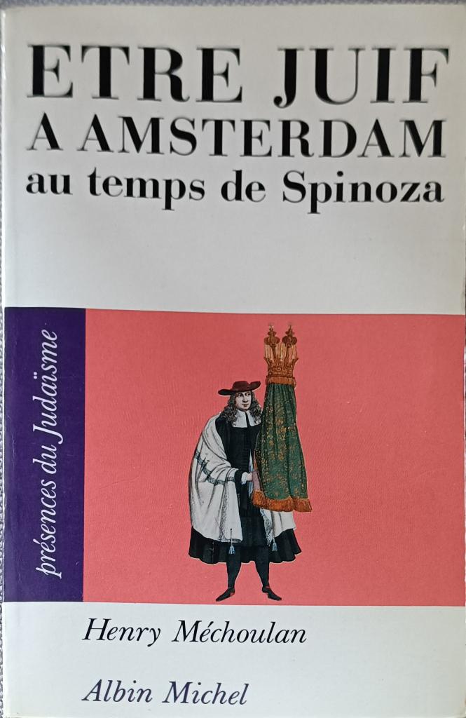 Etre juif à Amsterdam au temps de Spinoza : FORMAT POCHE, Gelezen, 15e en 16e eeuw, Europa, Henry Méchoulan