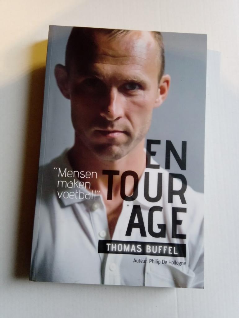 Bio : Entourage Thomas Buffel : 'Mensen maken voetbal!', Livres, Enlèvement ou Envoi, Neuf, Philip De Hollogne, Sport