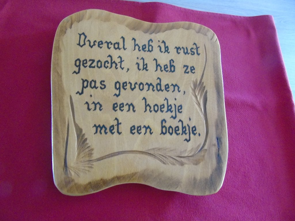Zeer mooie spreuk op eikenhout, Ophalen
