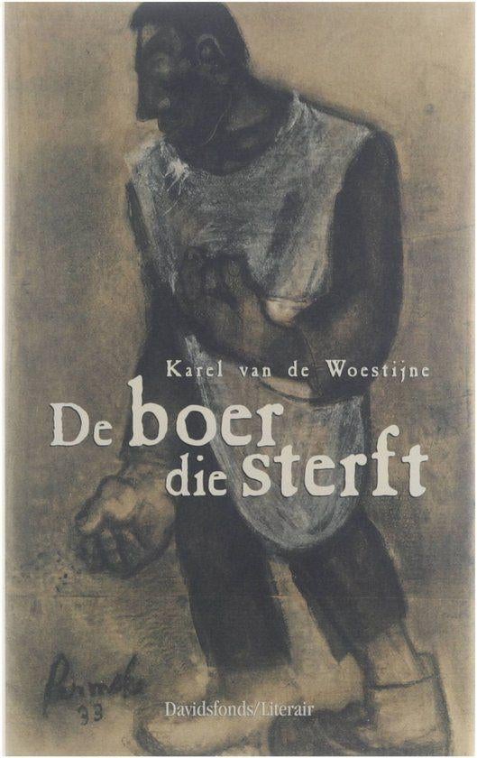boek: de boer die sterft/Karel van de Woestijne, Ophalen of Verzenden, Zo goed als nieuw