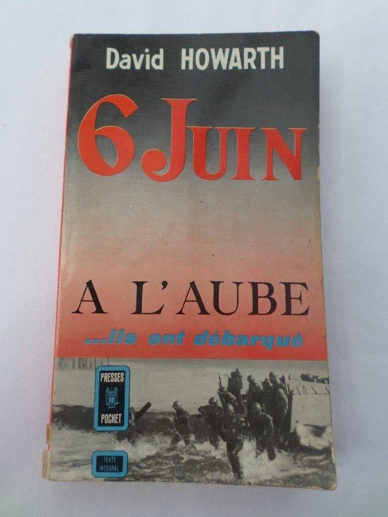 6 juin à l’aube ils ont débarqué Howath David Presses Pocket, Livres, Guerre & Militaire, Enlèvement ou Envoi, Deuxième Guerre mondiale