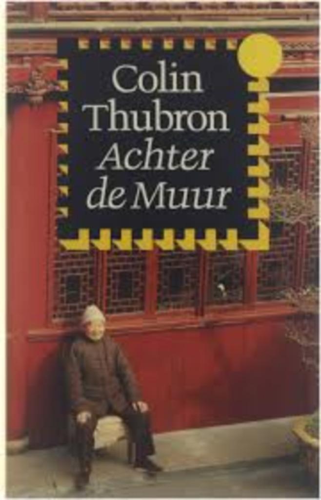 Achter de muur|Colin Thubron 9029548800, Boeken, Reisverhalen, Ophalen of Verzenden, Gelezen, Zie beschrijving, Azië
