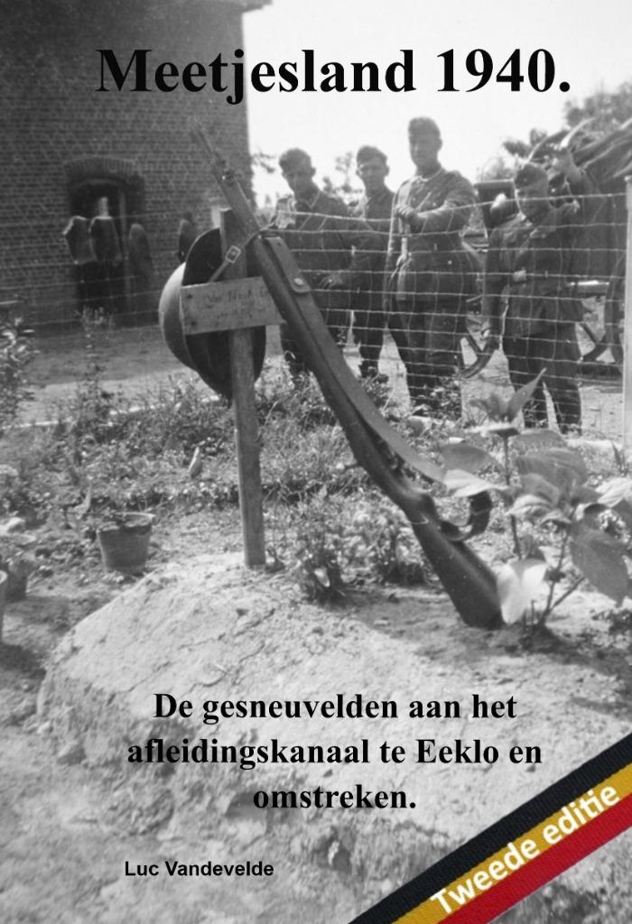 Meetjesland 1940 - De gesneuvelden aan het afleidingskanaal, Verzamelen, Militaria | Tweede Wereldoorlog, Ophalen of Verzenden