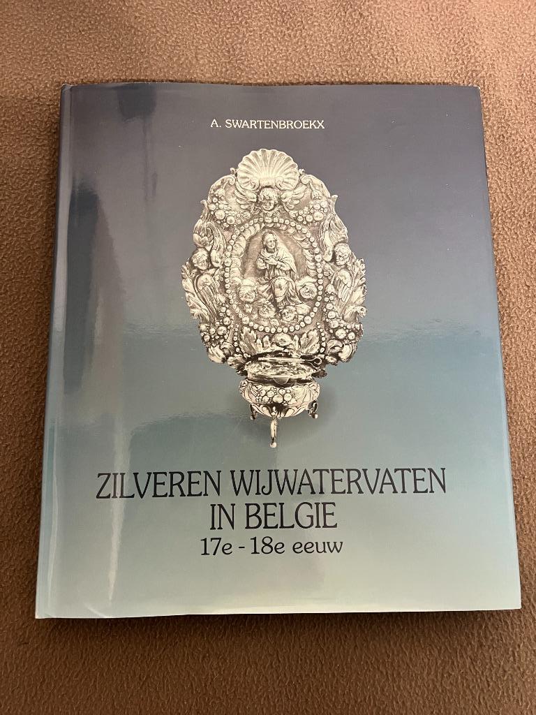 Zilveren wijwatervaten in België. 17e - 18e eeuw., Livres, Histoire nationale, Utilisé, 17e et 18e siècles, Enlèvement ou Envoi