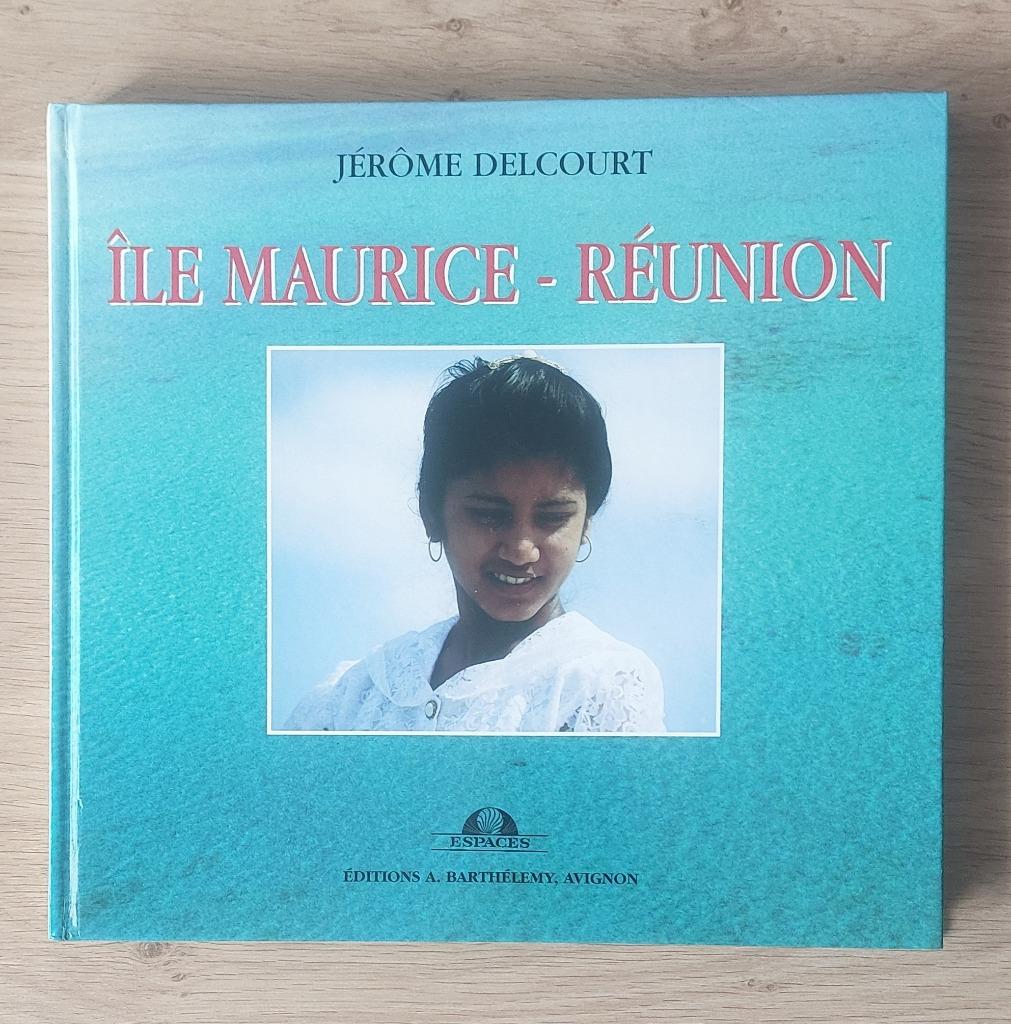 Jérôme Delcourt - Île Maurice - Réunion, Ophalen of Verzenden, Zo goed als nieuw, Jérôme Delcourt, Plaatjesalbum