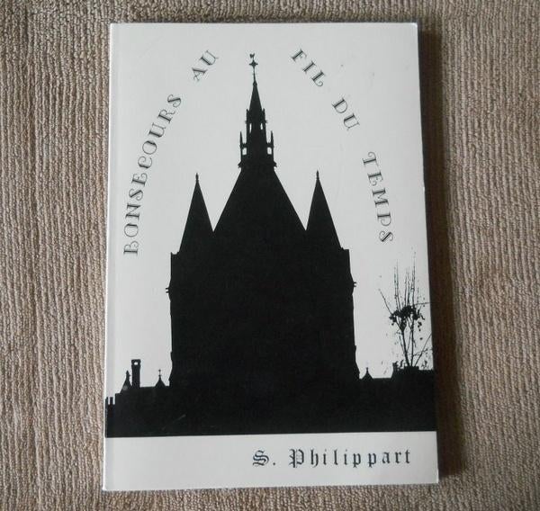 Bonsecours au fil du temps (S. Philippart) - Péruwelz, Ophalen of Verzenden, Gelezen