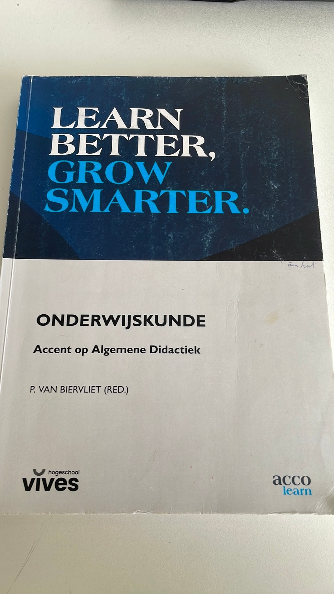Learn better, grow smarter - ONDERWIJSKUNDE, Enlèvement ou Envoi, Comme neuf, Enseignement supérieur, Pieter Van Biervliet