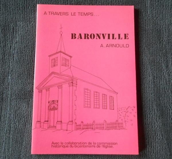 Baronville à travers le temps (A. Arnould) - Beauraing, Livres, Histoire nationale, Utilisé, Enlèvement ou Envoi
