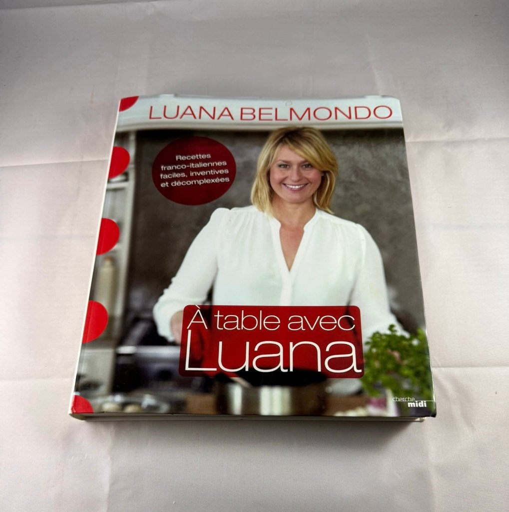 À table avec Luana Belmondo — Cuisine franco-italienne, Livres, Enlèvement ou Envoi, Utilisé, Italie, Luana Belmondo