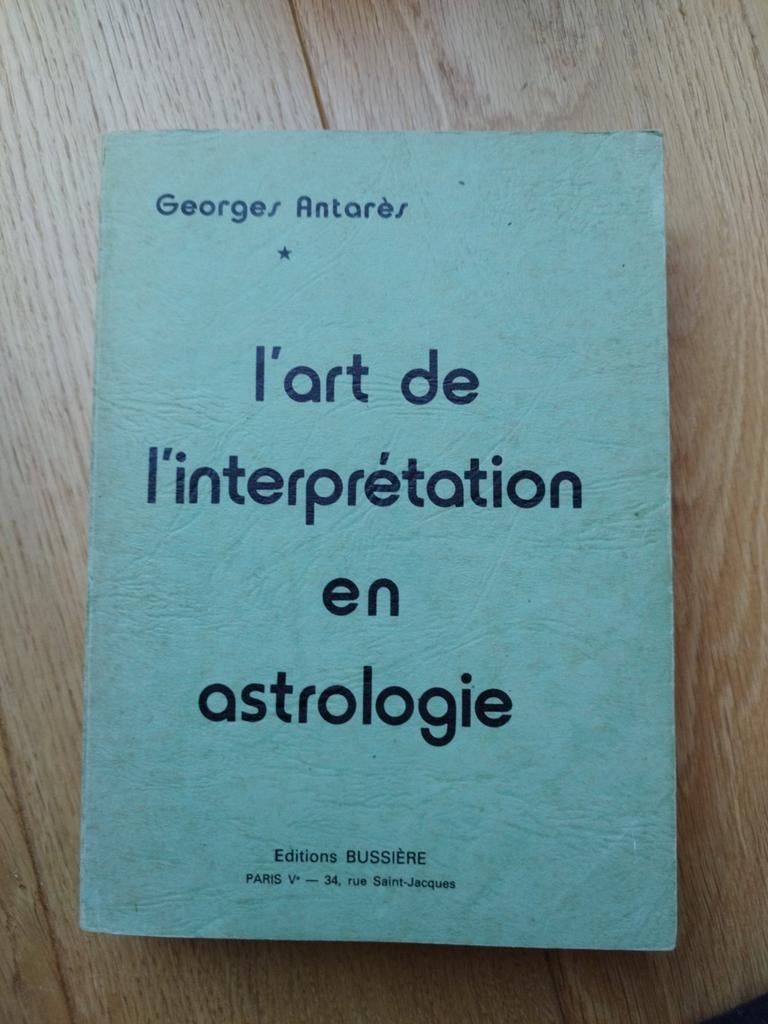 L'art de l'interprétation en astrologie G. Antarès, Livres