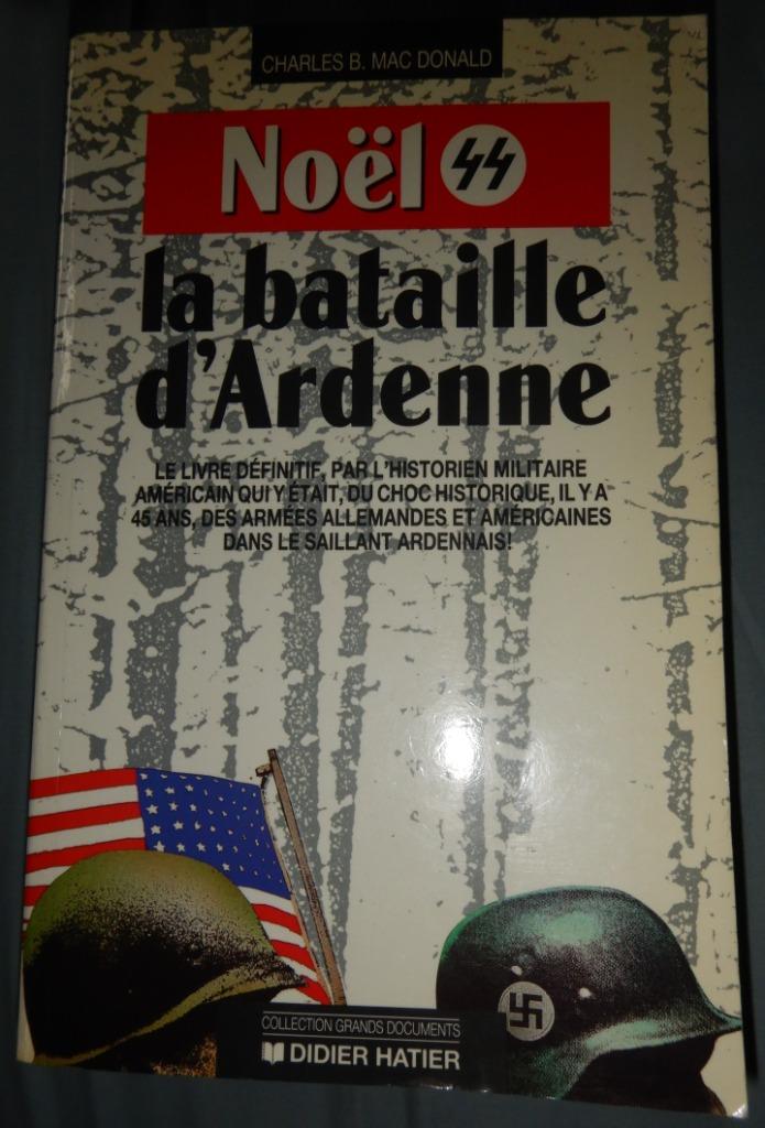 Livre La Bataille d' ARDENNE (plus de 600 pages)., Enlèvement ou Envoi, Comme neuf