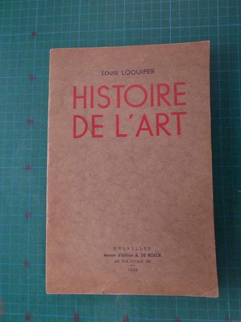 Histoire de l’Art (Louis Loquifer) – 1938 – 304 pages, Enlèvement ou Envoi, Utilisé, Louis Loquifer, Architecture général